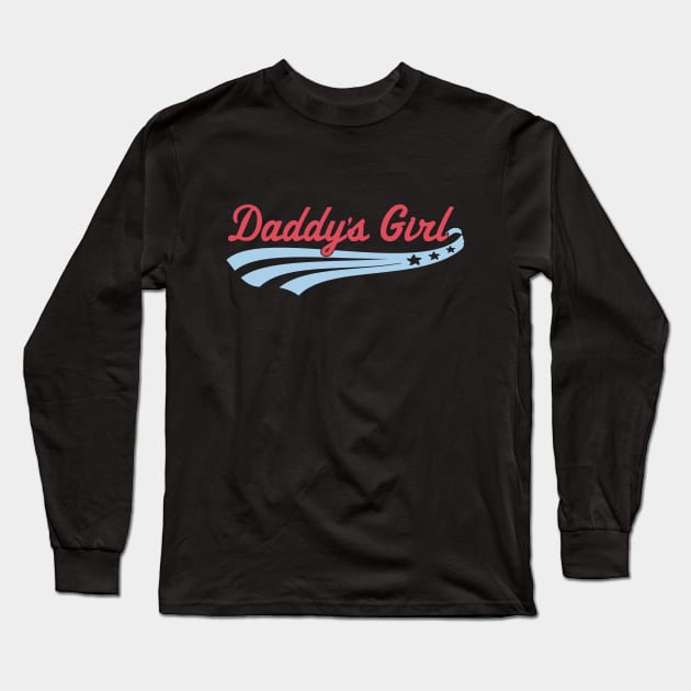 Daddy's Girl Long Sleeve T-Shirt by Blackhearttees